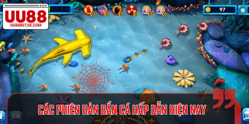 Jackpot Bắn Cá: Cơ Hội Trúng Thưởng Cực Đã Tại UU88 3 Các phiên bản bắn cá hấp dẫn hiện nay