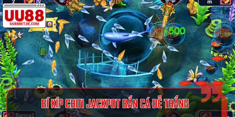 Jackpot Bắn Cá: Cơ Hội Trúng Thưởng Cực Đã Tại UU88 4 Bí kíp chơi jackpot bắn cá dễ thắng