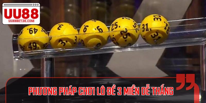 Lô Đề 3 Miền: Cách Chơi Và Bí Quyết Thành Công Tại UU88 3 Phương pháp chơi lô đề 3 miền dễ thắng