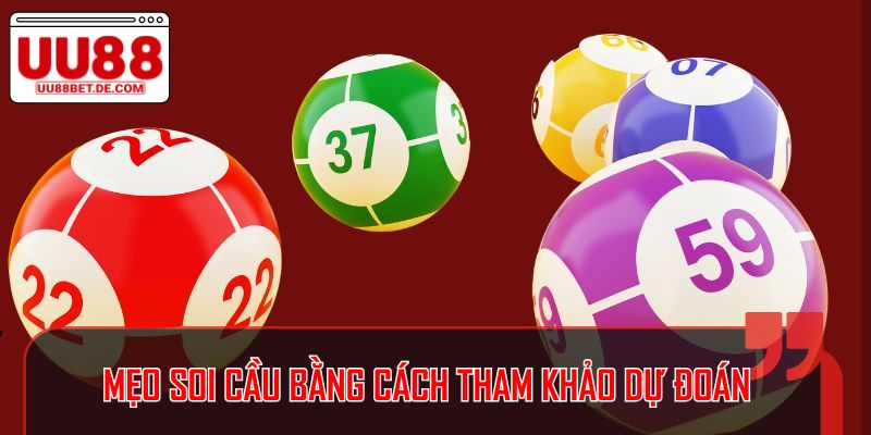 5 Mẹo Soi Cầu Dành Cho Người Đánh Lô Đề Tại UU88 3 Mẹo soi cầu bằng cách tham khảo các dự đoán từ các cao thủ