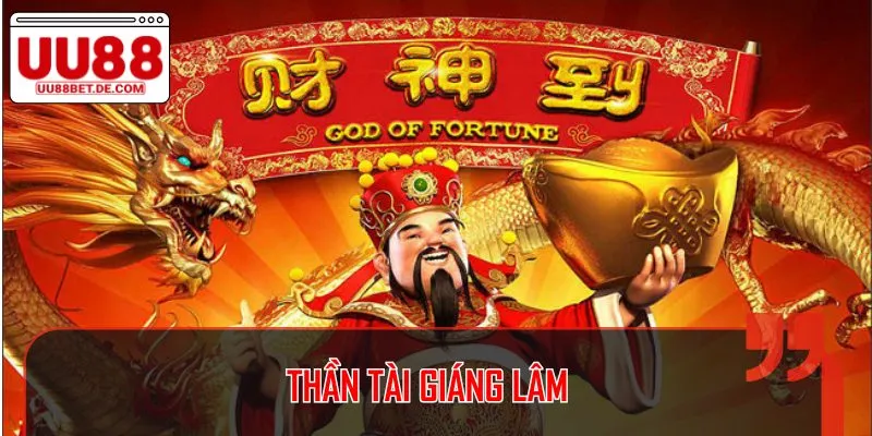 Nổ Hũ UU88 - Thử Vận May, Nhận Thưởng Jackpot Khủng Mỗi Ngày 3 Slot Thần Tài Giáng Lâm là tựa game gây ấn tượng bởi bối cảnh