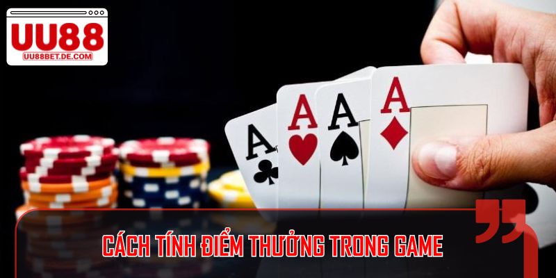 Tiến Lên Miền Nam - Trò Chơi Thú Vị Nhất UU88 3 Cách tính điểm thưởng trong game