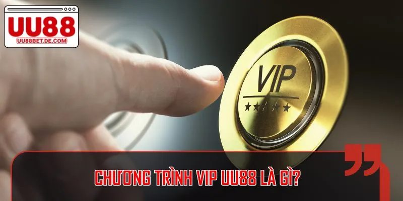 VIP UU88 - Quyền Lợi Đặc Biệt Cho Các Thành Viên Lâu Năm 1 VIP UU88 là chương trình ưu ái dành cho hội viên lâu năm