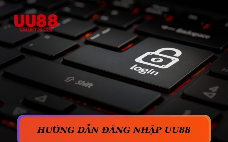Đăng Nhập UU88 Nhanh Chóng – Link Chính Thức Mới Nhất 2 Hướng Dẫn Đăng Nhập UU88 Siêu Tốc Cho Tân Thủ